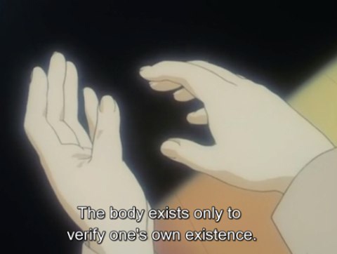 the body exists, only to verify one's own existence
